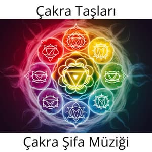 Çakra Taşları: Çakra Şifa Müziği - Gevşeme Meditasyon Akademisi