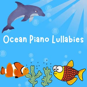 Ocean Piano Lullabies - Ocean Lullabies