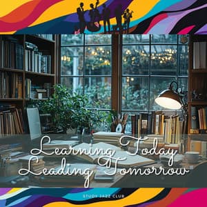 Learning Today, Leading Tomorrow - Study Jazz Club