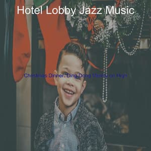 Christmas Dinner: Ding Dong Merrily on High - Hotel Lobby Jazz Music