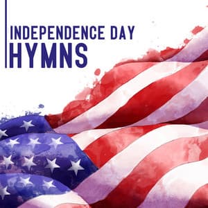 Independence Day Hymns - Patriotism In Music For 4th Of July - American Jazz Heart