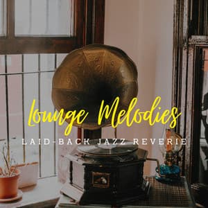 Laid-Back Jazz Reverie: Coffee Lounge Melodies for Relaxation - Jazzy Mornings