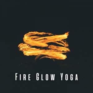 Fire Glow Yoga: Binaural Sounds for Serene Mind - Noom Night Fire Sounds