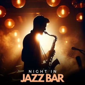 Night in Jazz Bar - Jazz Night Music Paradise
