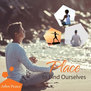 Place to Find Ourselves - John Peace