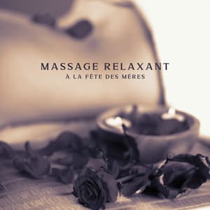 Massage relaxant à la fête des mères: Moment de paix pour vous-même - Detente Spa Musique Collection