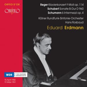 Reger, Schubert & Schumann: Works for Piano - Eduard Erdmann