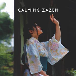 Calming Zazen - Deep Buddhist Meditation Music Set