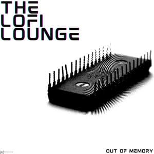 Out Of Memory - The Lofi Lounge