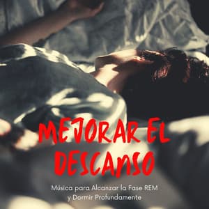 Mejorar el Descanso: Música para Alcanzar la Fase REM y Dormir Profundamente - Cama Mejor