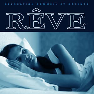 Rêve - Relaxation Sommeil et Détente