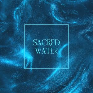 Sacred Water: Divine Calmness, Healing Baths, Relaxing Water Sound Therapy - Relaxing Nature Sounds Collection