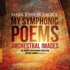 My Symphonic Poems: Orchestral Images - Mark John McEncroe