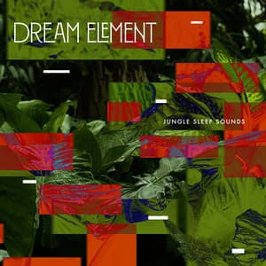 Dream Element - Jungle Sleep Sounds