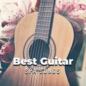 Best Guitar Spa Songs: Meditation, Relaxation, Massage, Yoga Class, Deep Sleep, Body, Mind & Soul Music - Mindfulness Meditation Tranquility Spa Universe