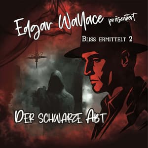 Der Schwarze Abt - Bliss ermittelt 2 - Edgar Wallace