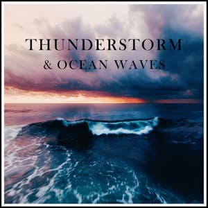 Thunderstorm and Ocean Waves - Thunderstorm Soundscapes BNLXA