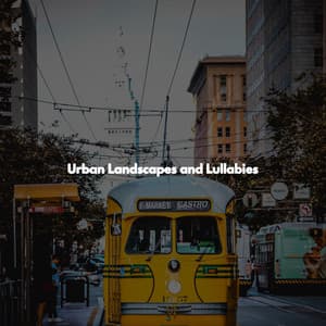 Urban Landscapes and Lullabies - Coffee Shop Music Supreme