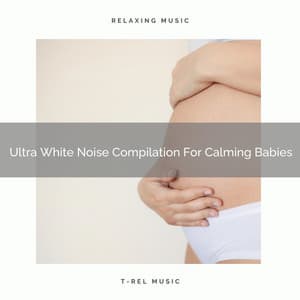 Ultra White Noise Compilation For Calming Babies - Sleep Noise / Sleepy Noise