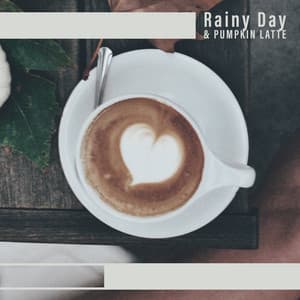 Rainy Day & Pumpkin Latte - Relaxing Collection of Jazz Music That Works Perfectly on Cold Autumn Days, Aromatic and Warming Coffee, Free Time, Cafe, Falling Leaves, Jazz Lounge - Café Lounge