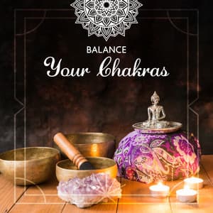 Balance Your Chakras: Amazing Experiences with Meditation Music, Chakra Healing Music - Ageless Tibetan Temple
