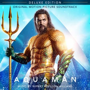 Aquaman - Rupert Gregson-Williams