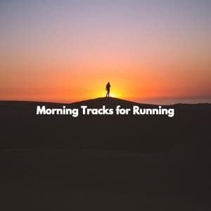 Morning Tracks for Running - Chilled Morning Music