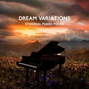Dream Variations: Ethereal Piano Pieces for Total Relax, Tender Instrumental Collection - Sound Sleep Zone