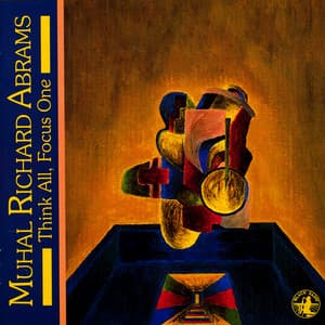 Think All Focus One - Muhal Richard Abrams