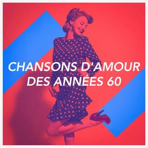 Chansons d'amour des années 60 - Variété Française