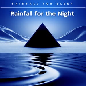 Rainfall for the Night - Rainfall For Sleep