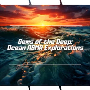 Gems of the Deep: Ocean ASMR Explorations - Ocean Waves Channel