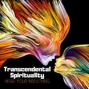 Transcendental Spirituality: Hear Your Breathing - Breathe Music Universe