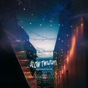 Slow Twilight - Instrumental Pop Hits
