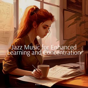 Jazz Music for Enhanced Learning and Concentration - Study Jazz Club