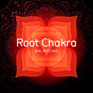 Root Chakra Balancing: Meditation For Positive Energy, Security, Independence, Strength - Chakra Meditation Universe