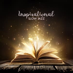 Inspirational Slow Jazz – Music For Studying, Writing And Reading - Paulina Chambers Band