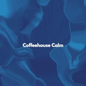 Coffeehouse Calm - Coffeehouse Jazz