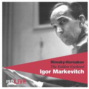 Rimsky-Korsakov, The Golden Cockerel, Igor Markevitch - Nikolai Rimsky-Korsakov