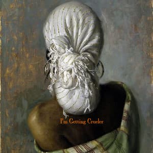 I'm Getting Crueler - Chico García