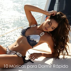 10 Músicas para Dormir Rápido - Músicas Relajantes