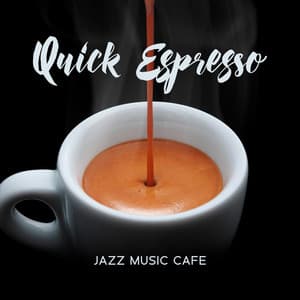 Quick Espresso - Instrumental Jazz Music Group