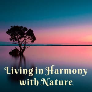 Living in Harmony with Nature - Mothers Nature Music Academy
