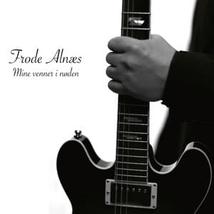 Mine venner i nøden - Frode Alnæs