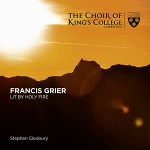 Grier: Lit by Holy Fire - Stephen Cleobury