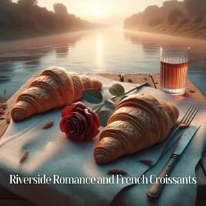 Riverside Romance and French Croissants - Relaxing Jazz Music