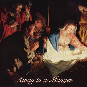 Away in a Manger - Christmas 2021