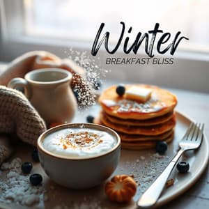 Winter Breakfast Bliss: From Pancakes to Porridge - Warm Up Your Morning - New York City Jazz