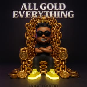 All Gold Everything - Sauceboii