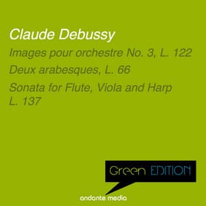 Green Edition - Debussy: Images pour orchestre No. 3, L. 122 & Deux arabesques, L. 66 - Claude Debussy